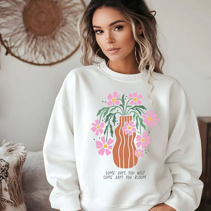 Some Days You Bloom Sweatshirt – Cozy Comfort for the Free Spirit 🌸✨