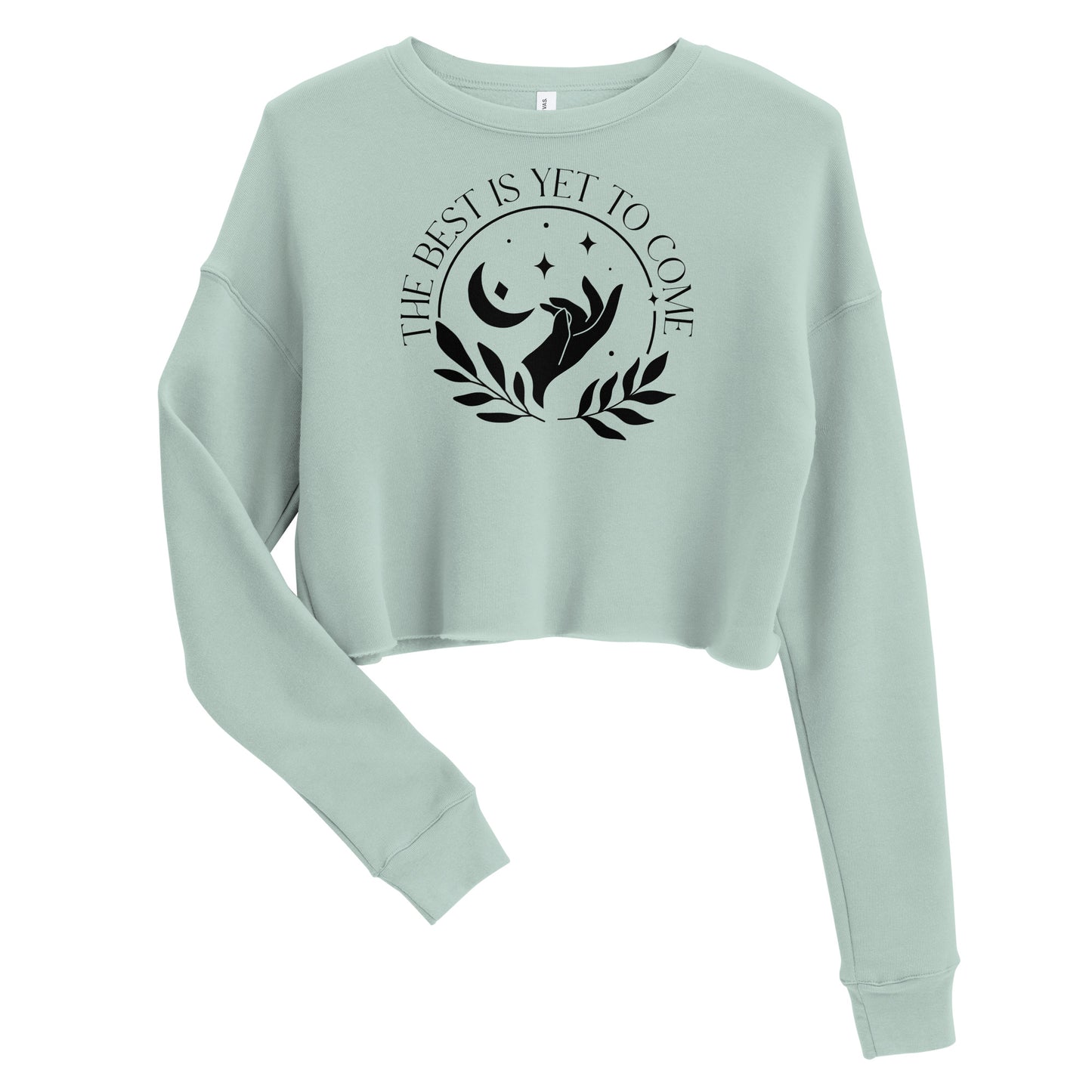 The Best Is Yet To Come Crop Sweatshirt